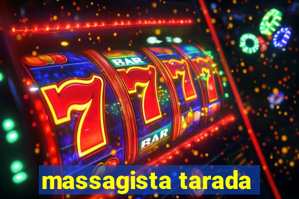 massagista tarada